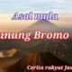 Mitos Menakjubkan: Kisah Asal Usul Gunung Bromo