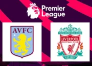 Aston Villa vs Liverpool: Duel Sengit di Villa Park