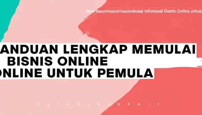 Panduan Lengkap Memulai Bisnis Online untuk Pemula